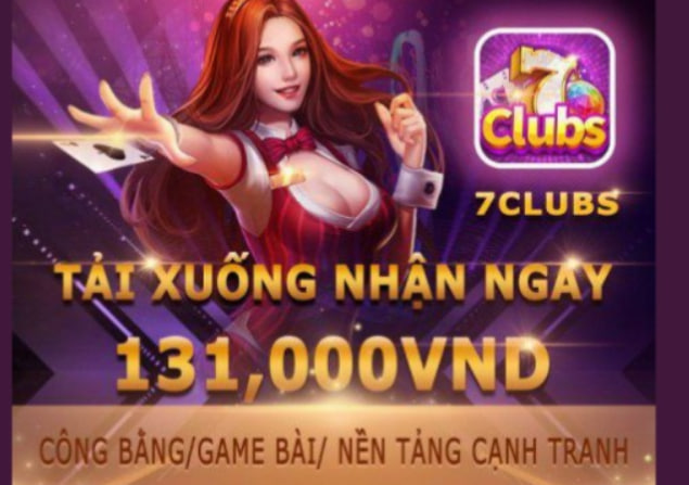 Tri ân thành viên: 7 Club tặng 131k khi tải app thành công