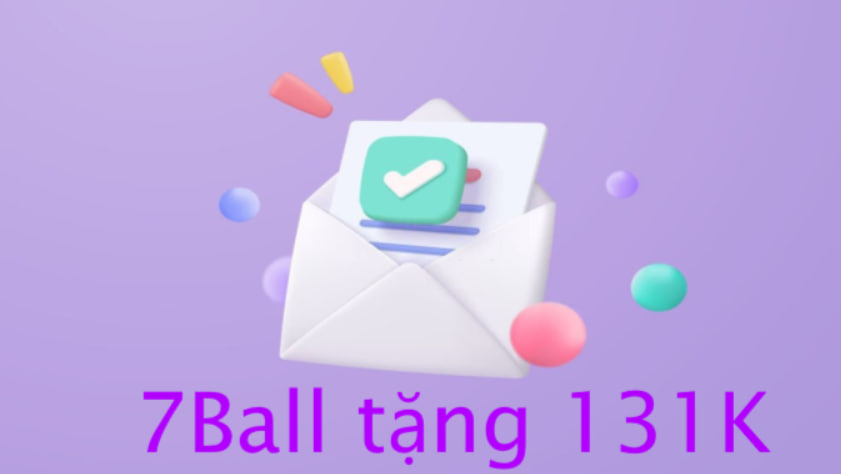 7Ball tặng 131K – Nhận thưởng lớn khi đăng ký thành viên