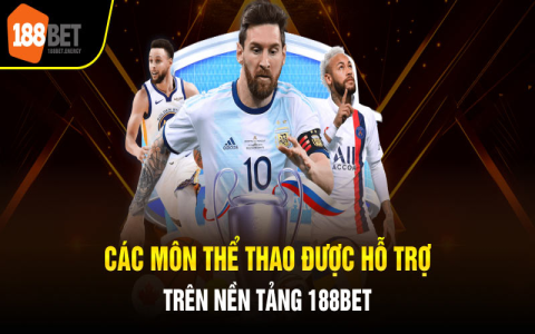 Tận hưởng trải nghiệm cá cược trực tuyến với tỷ lệ cược hấp dẫn từ 188BET