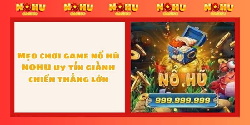 Nohu 999 - Sân chơi casino và nổ hũ uy tín nhất, ưu đãi đặc biệt!