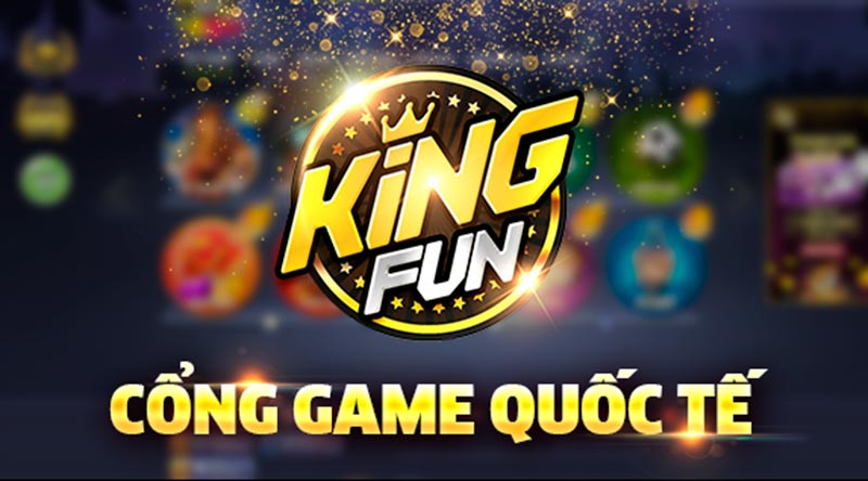 Kingfun – Cổng game bài quốc tế uy tín được yêu thích nhất