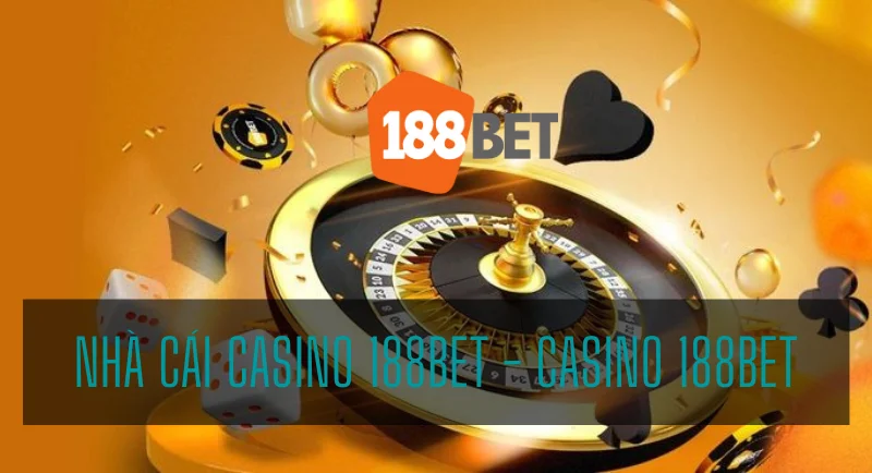 188BET Casino Trực Tuyến - Chơi Baccarat, Roulette, Sicbo cùng ưu đãi đặc biệt!