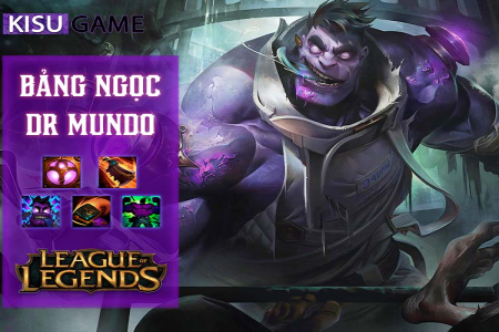 Hướng dẫn lên đồ Mundo mạnh nhất trong Liên Minh Huyền Thoại