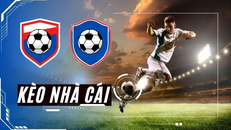 Tỷ lệ kèo nhà cái net - Cập nhật tỷ lệ kèo bóng đá trực tuyến mới nhất