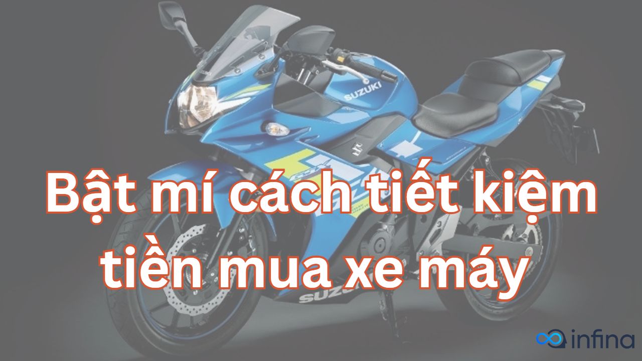 Hướng dẫn chi tiết cách tiết kiệm tiền để mua xe máy mới