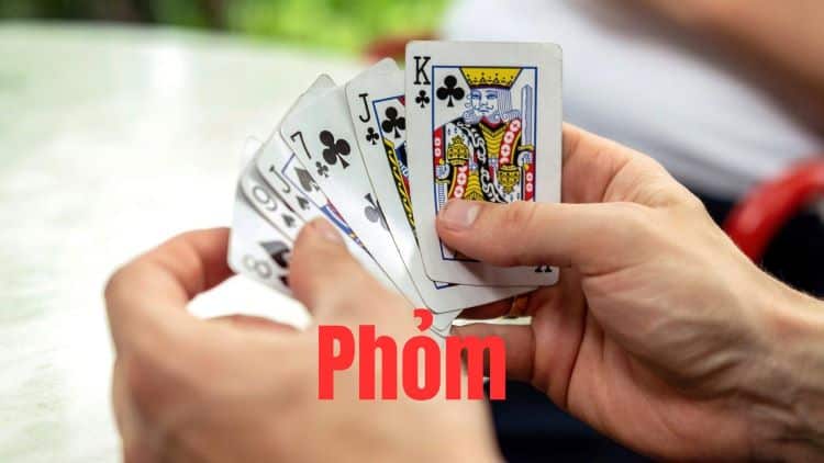 Hướng dẫn cách chơi bài phỏm giỏi từ A đến Z, chiến lược hiệu quả