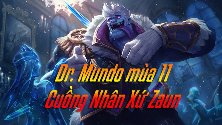 Hướng dẫn lên đồ Mundo mạnh nhất trong Liên Minh Huyền Thoại