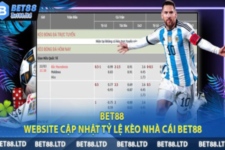 bet88 kèo nhà cái uy tín không?(5 mẹo nhận biết nhà cái chất lượng)