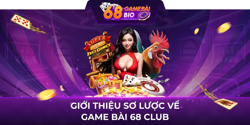 Đánh Giá Chi Tiết 68 Game Bài – Cổng Game Đổi Thưởng Hot Nhất 2024