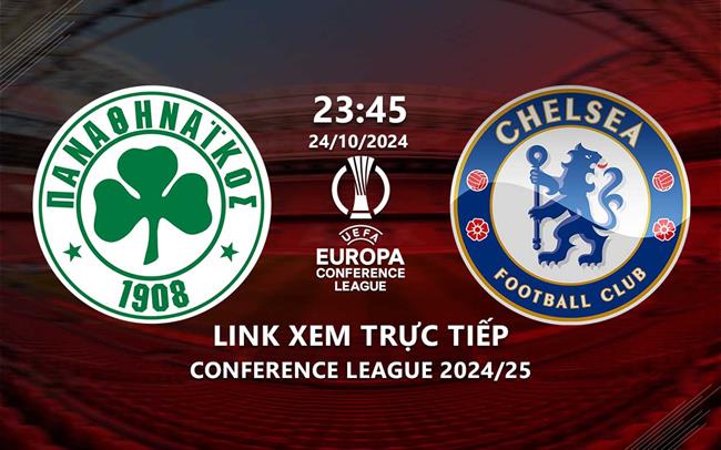 Xem trận Panathinaikos đấu với Chelsea: Cập nhật link mới nhất.