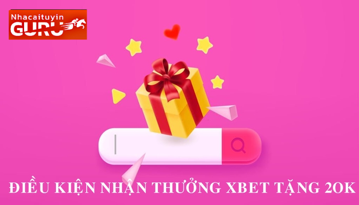 Hướng dẫn nhận Phần thưởng 20k tại Xbet