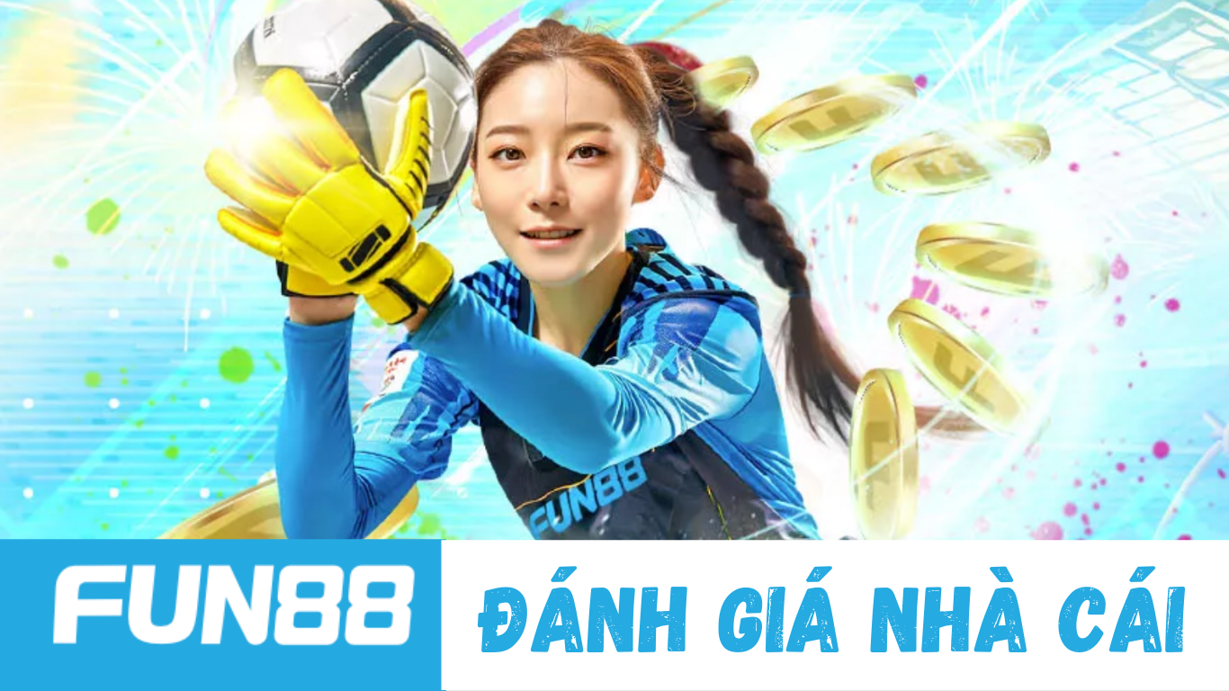 Fun88 lừa đảo có thật không? Giải đáp thắc mắc về nhà cái Fun88!