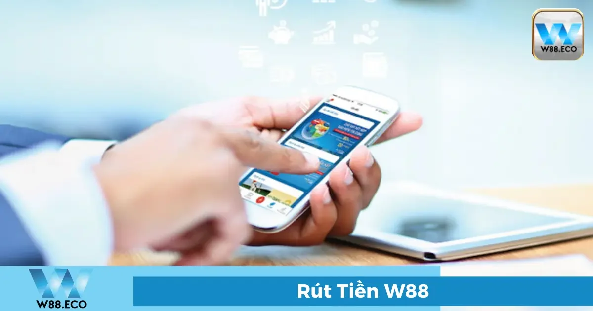 Nạp rút tiền W88 nhanh chóng, an toàn (Các phương thức thanh toán tại W88)