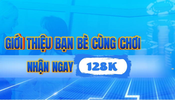 Giới thiệu bạn bè cùng gia nhập VF555 nhận 128k xanh chín